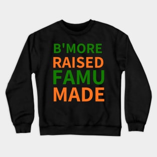 B'MORE RAISED FAMU MADE Crewneck Sweatshirt